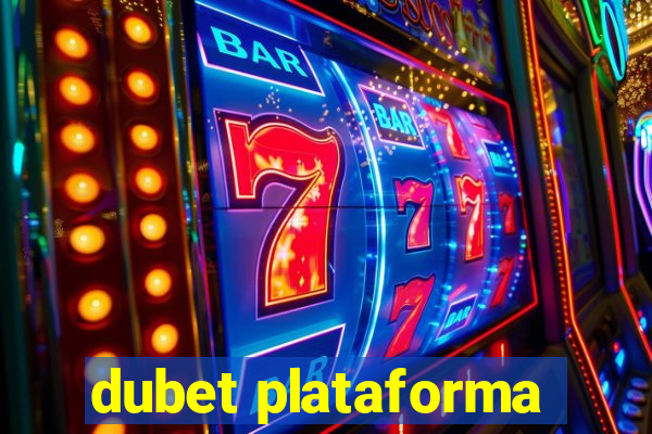 dubet plataforma